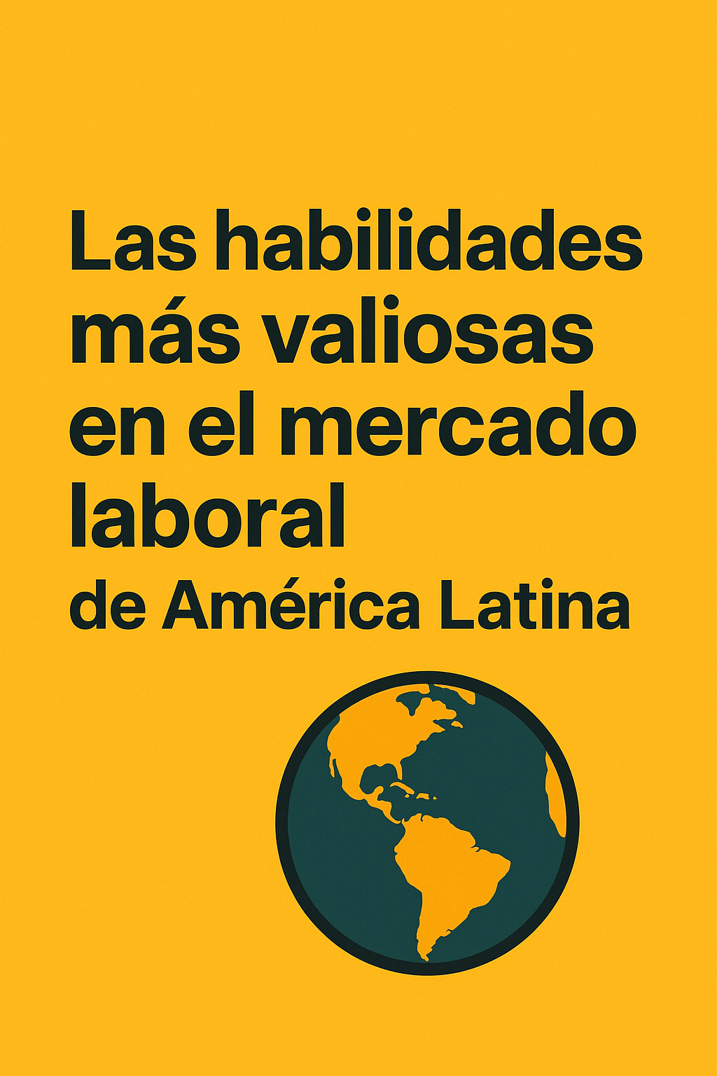 Las habilidades más valiosas en el mercado laboral de América Latina